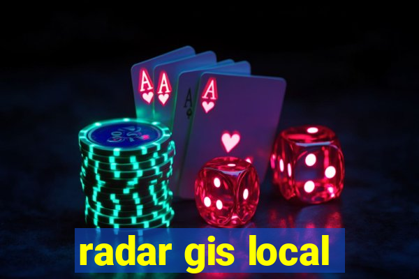 radar gis local